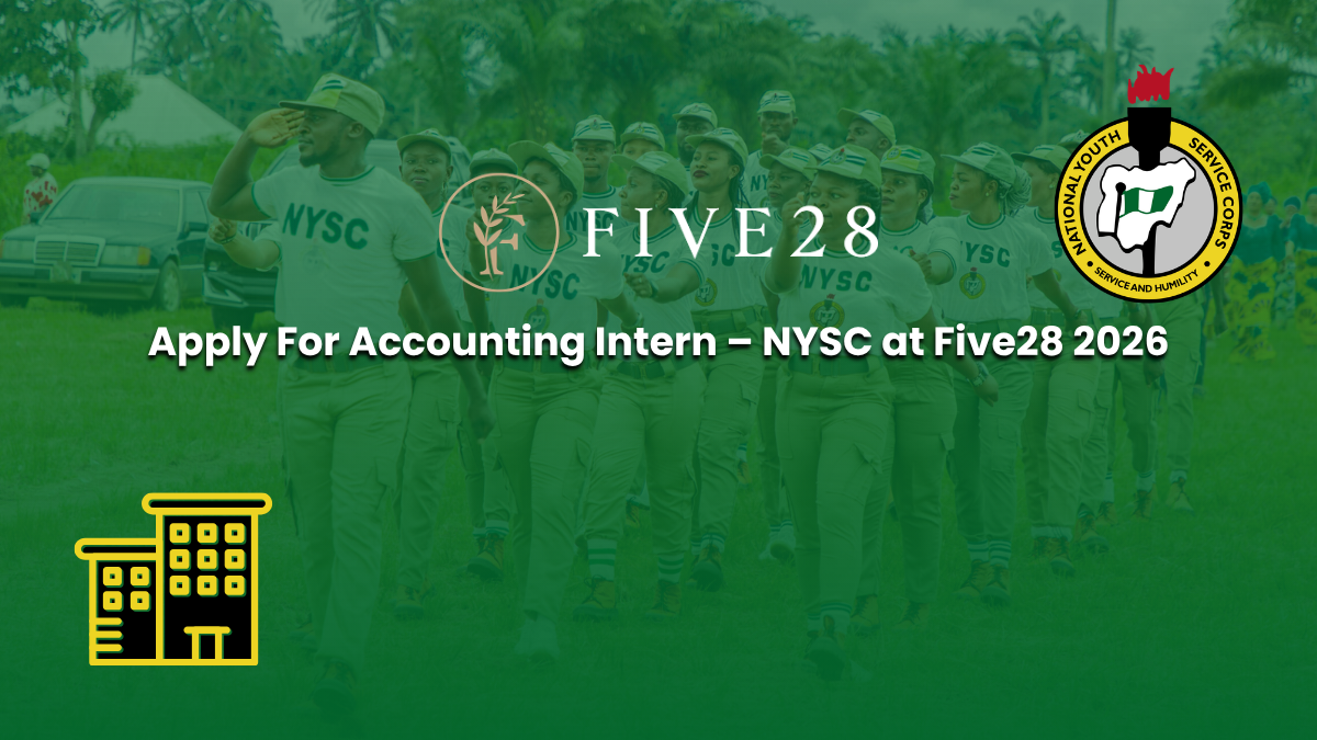Apply For Accounting Intern – NYSC at Five28 2026